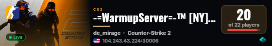 -=WarmupServer=-™ [NY] Mirage 21 ★MultiCFG™★FFA-DM★ live status badge