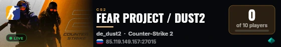 FEAR PROJECT / DUST2 live status badge