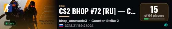 CS2 BHOP #72 [RU] — CYBERSHOKE.NET (TIER 1-2 - EASY, ONLY EME live status badge