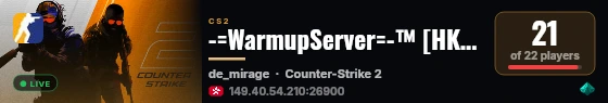 -=WarmupServer=-™ [HK] Mirage21 ★Rifle Only★FFA-DM★ live status badge