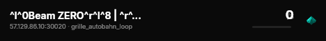 ^l^0Beam ZERO^r^l^8 | ^r^b^nbeamzero.net^r^l^8 | ^r^d[ ^r^l^eAutobahn 2 ^r^d]^r^l^8 | ^r^d[ ^r^6DRIFT ^r^d| ^r^1CRUISE ^r^d| ^r^5CHILL ^r^d]^r^a - Traffic 2 live status badge