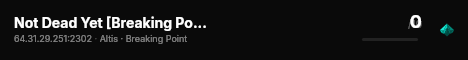 Not Dead Yet [Breaking Point - Altis] live status badge