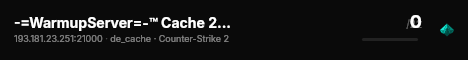 -=WarmupServer=-™ Cache 21 ★Rifles★FFA-DM★ live status badge