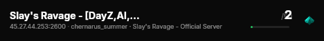 Slay's Ravage - [DayZ,AI,Base,Craft,Trade,Mission,Mil,Quest,XP] live status badge