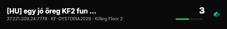 [HU] egy jó öreg KF2 fun szerver #02 live status badge