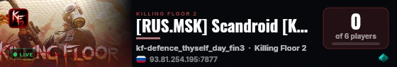 [RUS.MSK] Scandroid [KF2_#01] live status badge