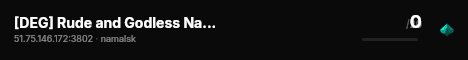 [DEG] Rude and Godless Namalsk Vanilla Server live status badge
