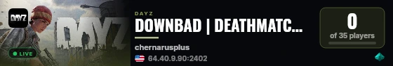 DOWNBAD | DEATHMATCH | Discord.gg/downbaddayz live status badge