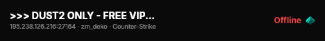 >>> DUST2 ONLY - FREE VIP <<< live status badge