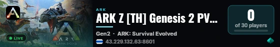 ARK Z [TH] Genesis 2 PVE x3 [Season 3] - EVENTx10 - (v358.24) live status badge