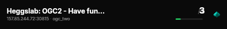 Heggslab: OGC2 - Have fun (.Y.) & 8===D - https://discord.gg/cCT7jrak4D live status badge