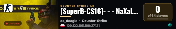 [SuperB-CS16]- - - NaXaLoVka - - - [Gaming For Gamers] live status badge