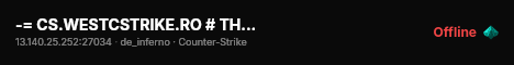 -= CS.WESTCSTRIKE.RO # THE BEST CLASSIC SERVER =- live status badge
