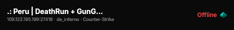 .: Peru | DeathRun + GunGame [TEAMPLAY] :. live status badge