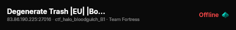 Degenerate Trash |EU| |Bots| |FastDL| live status badge