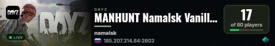MANHUNT Namalsk Vanilla+ [3PP] WIPE 15.08 live status badge