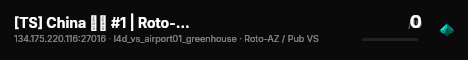 [TS] ﻿China 广州 #1 | Roto-AZ 对抗竞技服 [100 Tick] live status badge