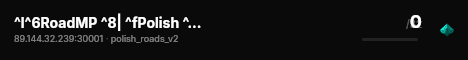 ^l^6RoadMP ^8| ^fPolish ^cRoads ^fSummer ^8| ^aMAP VERSION 3.3 live status badge
