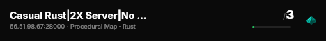 Casual Rust|2X Server|No BP wipe|No KOS|No raid until wipe live status badge