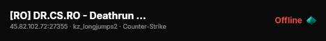[RO] DR.CS.RO - Deathrun 24/7 live status badge