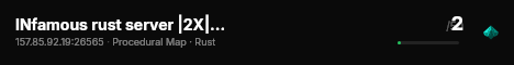 INfamous rust server |2X|JUST WIPED live status badge